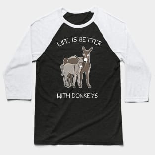 Life Is Better With Donkeys Baseball T-Shirt